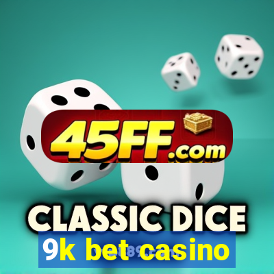 9k bet casino